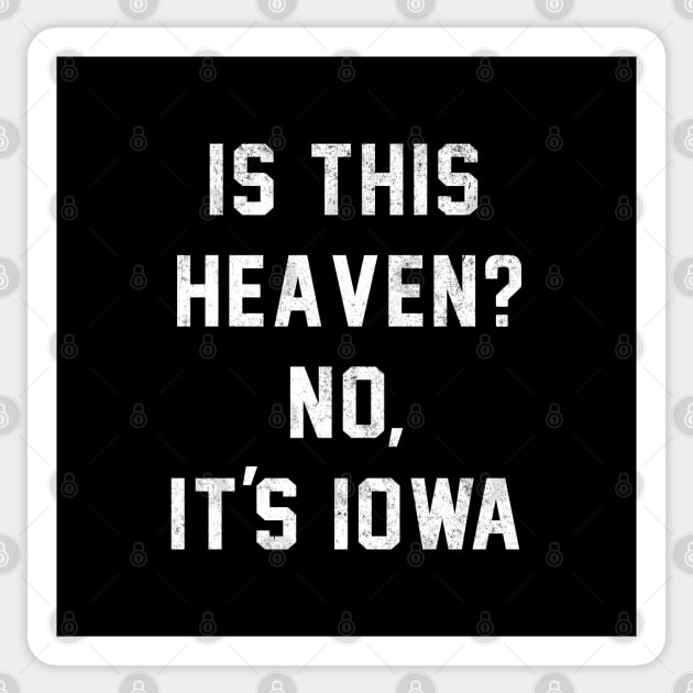 Is This Heaven No Its Iowa Gif Is This Heaven? No, It’s Iowa - Is This Heaven No Its Iowa - Sticker